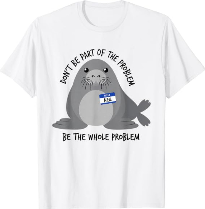 Dont Be Part of The Problem Funny Seal Art T-Shirt